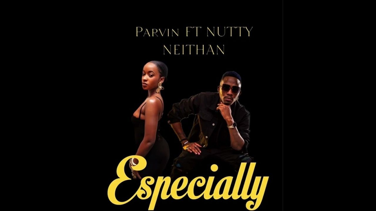 Especially By Nutty Naithan Ft Parvin Mp3 & Mp4 Video